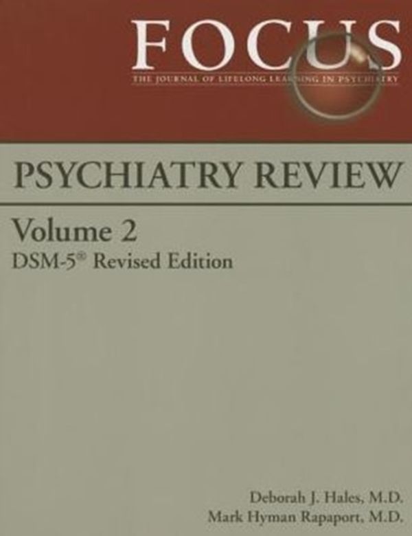 Cover Art for 9780890424629, Focus Psychiatry Review: DSM-5 by Deborah J. Hales, Mark Hyman Rapaport