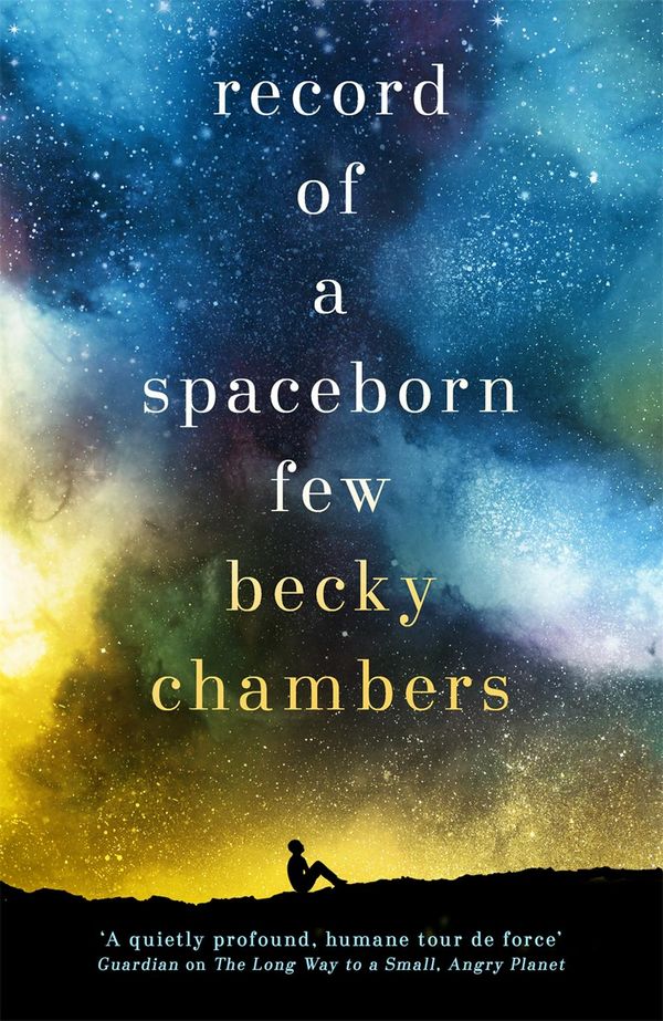 Cover Art for 9781473647602, Record of a Spaceborn Few: Wayfarers 3 by Becky Chambers