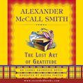 Cover Art for 9781440745539, The Lost Art of Gratitude (The Sunday Philosophy Club series) by McCall Smith, Alexander