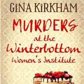 Cover Art for 9781914614965, Murders at the Winterbottom Women's Institute by Gina Kirkham