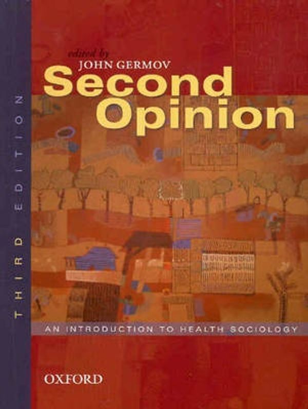 Cover Art for 9780195517415, Second Opinion : An Introduction to Health Sociology by John Germov
