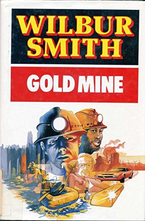Cover Art for 9780792715283, Gold Mine (Large Print Edition) by Wilbur A. Smith