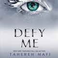 Cover Art for B07N7517RY, Defy Me by Tahereh Mafi