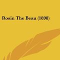 Cover Art for 9781437177428, Rosin the Beau (1898) by Laura Elizabeth Richards