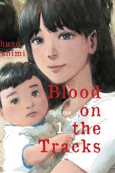 Cover Art for 9781949980134, Blood on the Tracks, volume 1 by Shuzo Oshimi