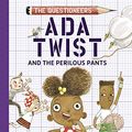 Cover Art for B07H1JGQ9M, Ada Twist and the Perilous Pants: The Questioneers Book #2 by Andrea Beaty