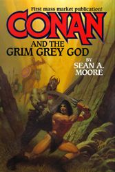 Cover Art for 9780812590623, Conan and the Grim Grey God by Sean A. Moore