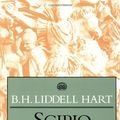 Cover Art for 9780306805837, Scipio Africanus: Greater Than Napoleon by Liddell Hart, Basil