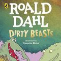 Cover Art for 9780241568729, Dirty Beasts by Roald Dahl