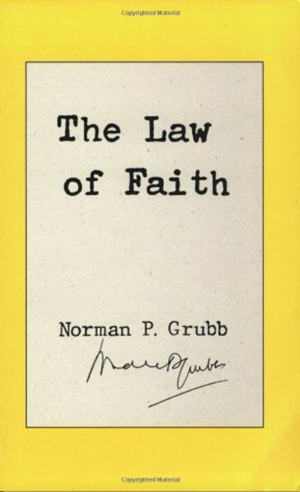 Cover Art for 9780966295719, The Law of Faith by Norman P. Grubb