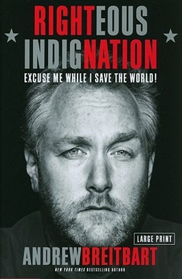 Cover Art for 9781455500086, Righteous Indignation by Andrew Breitbart