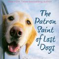 Cover Art for 9781760112998, The Patron Saint of Lost Dogs by Nick Trout