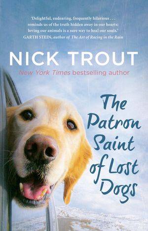 Cover Art for 9781760112998, The Patron Saint of Lost Dogs by Nick Trout