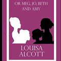 Cover Art for 9798611660768, Little Women (illustrated) by Louisa M. Alcott: Meg, Jo, Beth, and Amy by Alcott, Louisa