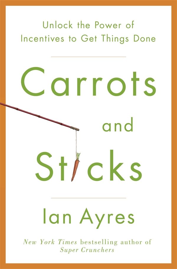 Cover Art for 9780553807639, Carrots And Sticks by Ian Ayres