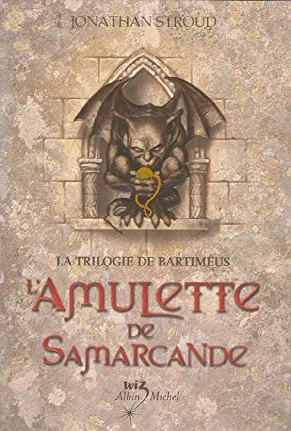 Cover Art for 9782226143310, L'Amulette de Samarcande (Bartimaeus Trilogy) (French Edition) by Jonathan Stroud