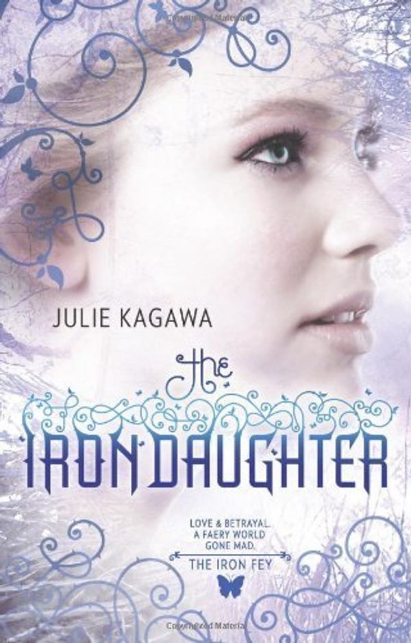 Cover Art for B01FKS13DY, The Iron Daughter by Julie Kagawa (2010-07-20) by Julie Kagawa
