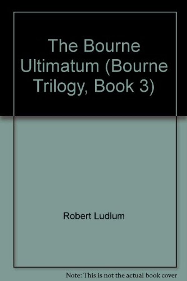 Cover Art for B00898GILK, The Bourne Ultimatum Bourne Trilogy Book 3 by Unknown