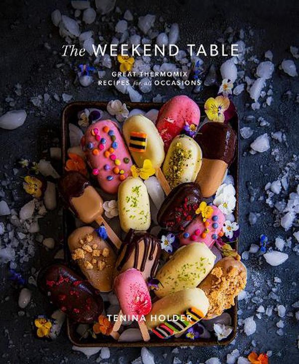 Cover Art for 9780646836454, The Weekend Table by Tenina Holder