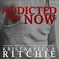 Cover Art for 9781682305195, Addicted for NowAddicted, Book 2 by Krista Ritchie, Becca Ritchie