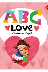 Cover Art for 9781633222403, ABC LoveAn endearing twist on learning your ABCs! by Christiane Engel