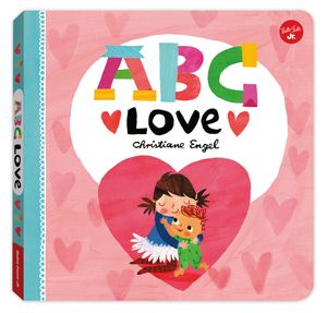 Cover Art for 9781633222403, ABC LoveAn endearing twist on learning your ABCs! by Christiane Engel