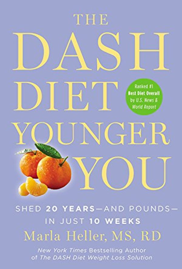 Cover Art for 9781478986867, The Dash Diet Younger You: Shed 20 Years and Pounds in Just 10 Weeks by Marla Heller