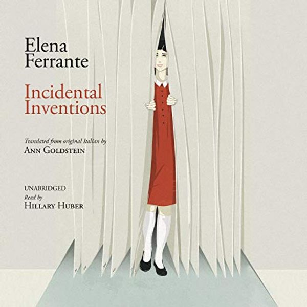 Cover Art for B0828B96H6, Incidental Inventions by Elena Ferrante
