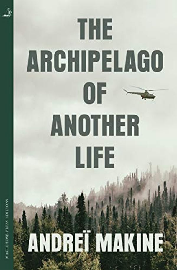 Cover Art for B07GDP15BN, The Archipelago of Another Life by Andreï Makine