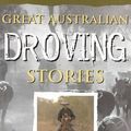 Cover Art for 9780733313356, Great Australian Droving Stories by Bill Marsh