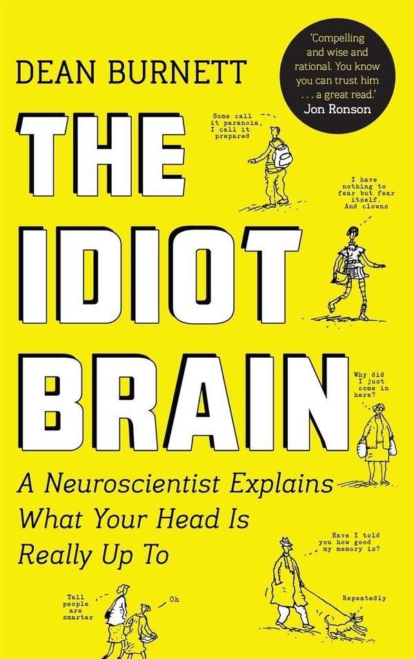 Cover Art for 9781783350834, The Idiot Brain by Dean Burnett