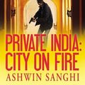 Cover Art for B00QNIAEZ4, Private India( City on Fire (Library Edition))[PRIVATE INDIA CITY ON FIRE (LI][Hardcover] by JamesPatterson