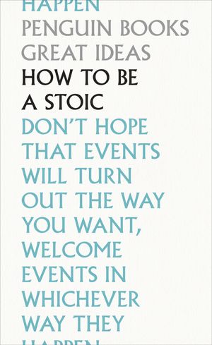 Cover Art for 9780241475263, How To Be a Stoic (Penguin Great Ideas) by None