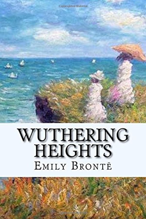 Cover Art for 9781540366481, Wuthering Heights Emily Brontë by Emily Bronte