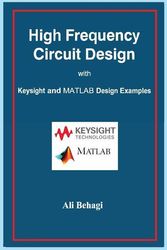 Cover Art for 9780996446679, High Frequency Circuit Design: With Keysight and MATLAB Design Examples by Ali Behagi