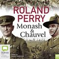 Cover Art for 9781489437594, Monash and Chauvel: How Australia’s two greatest generals changed the course of world history by Roland Perry