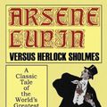 Cover Art for 9781479419234, Arsene Lupin Vs. Herlock Sholmes by Maurice Leblanc