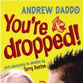 Cover Art for 9780733616129, You're Dropped! by Andrew Daddo