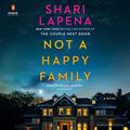 Cover Art for 9780593402146, Not a Happy Family by Shari Lapena