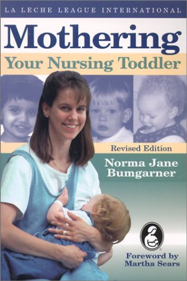 Cover Art for 9780912500522, Mothering Your Nursing Toddler by Norma Jane Burngarner