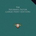 Cover Art for 9781169903852, The Reformed Pastor by Richard Baxter