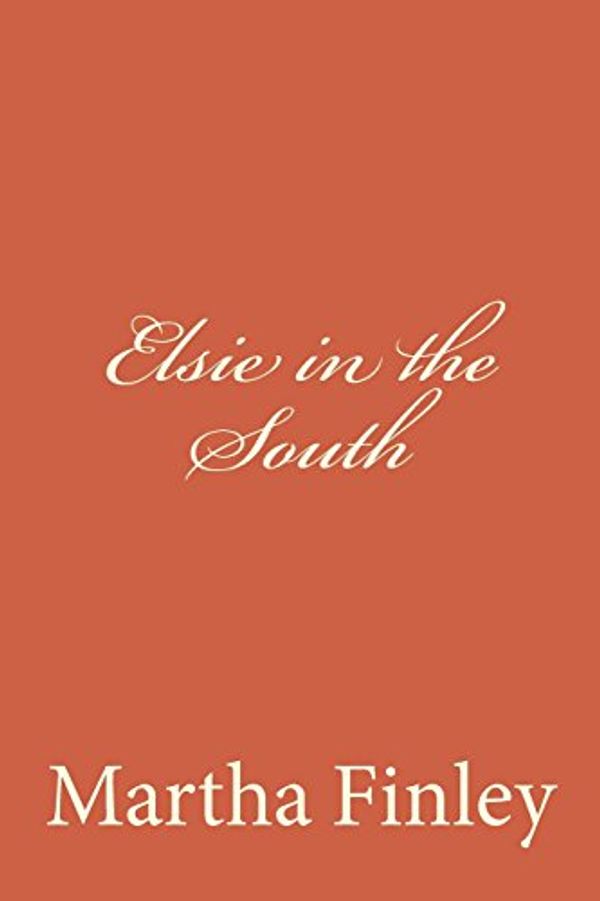 Cover Art for 9781981393930, Elsie in the South by Martha Finley