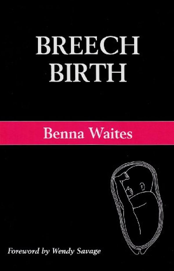 Cover Art for 9781853435638, Breech Birth by Benna Waites