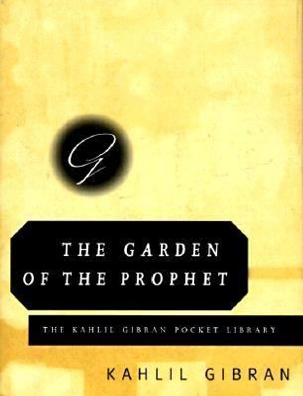 Cover Art for 9780679439219, The Garden of the Prophet (Kahlil Gibran Pocket Library) by Kahlil Gibran