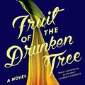 Cover Art for 9780385542739, Fruit of the Drunken Tree by Ingrid Rojas Contreras