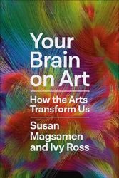 Cover Art for 9781805301202, Your Brain on Art: How the Arts Transform Us by Magsamen, Susan, Ross, Ivy