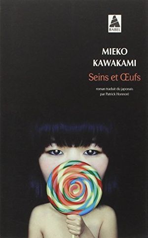 Cover Art for 9782330030681, Seins Et Oeufs by Mieko Kawakami