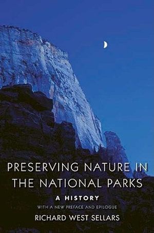 Cover Art for 9780300154146, Preserving Nature in the National Parks by Richard West Sellars