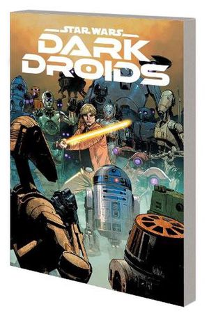 Cover Art for 9781302951481, STAR WARS DARK DROIDS by Charles Soule