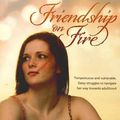 Cover Art for 9781921829697, Friendship on Fire by Danielle Weiler